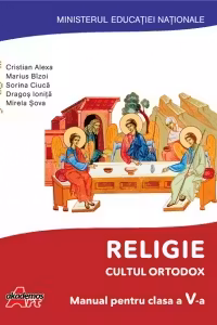 Religie. Cultul ortodox. Manual pentru clasa a V-a