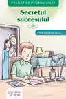 Secretul succesului. Perseverenta