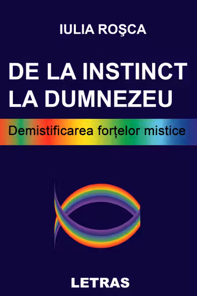 De la instinct la Dumnezeu
