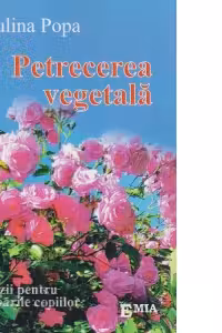 Petrecerea vegetala. Poezii pentru serbarile copiilor