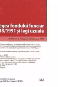 Legea fondului funciar nr. 18/1991 si legi uzuale - Ad litteram. Actualizat 25 februarie 2013