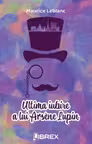Ultima iubire a lui Arsene Lupin