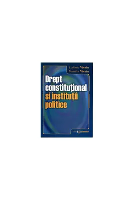 Drept constitutional si institutii politice - Eufemia Vieriu, Dumitru Vieriu