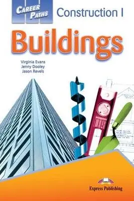 Curs limba engleza Career Paths Construction 1 Buildings Manualul elevului cu digibook app. - Virginia Evans, Jenny Dooley, Jason Revels