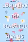 Beautiful Hearts. Long Live the Beautiful Hearts