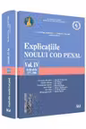 Explicatiile noului Cod penal volumul 4 articolele 257-366