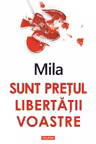 Sunt pretul libertatii voastre