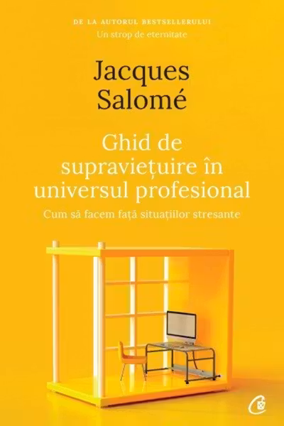 Ghid de supravietuire in universul profesional