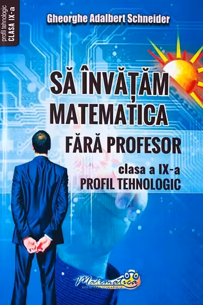 Să învățăm matematică fără profesor - Clasa 9