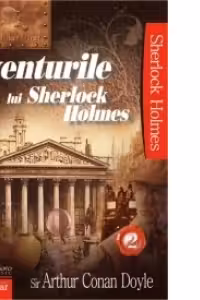 Aventurile lui Sherlock Holmes vol.2