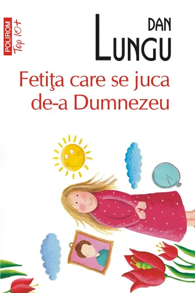 Fetita care se juca de-a Dumnezeu. Top 10+