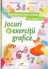 Jocuri si exercitii grafice. Caietul micului scolar. Clasa pregatitoare