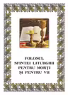 Folosul Sfintei Liturghii pentru morți și pentru vii