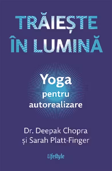 Traieste in lumina. Yoga pentru autorealizare