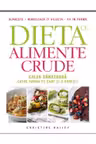 Dieta cu alimente crude. Calea sanatoasa catre o forma de invidiat