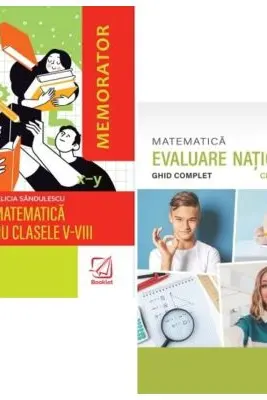 Pachet Matematica. Ghid complet si memorator Evaluarea Nationala clasa a 8-a - Daniela Stoica, Felicia Sandulescu