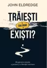 Traiesti sau doar existi?