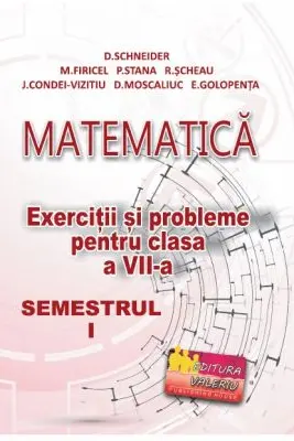 Matematica. Exercitii si probleme pentru clasa a 7-a, semestrul 1