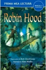 Prima mea lectura. ROBIN HOOD. (nivelul 3)