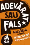 Adevarul despre tehnicile de supravietuire