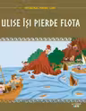 MITOLOGIA. Ulise isi pierde flota