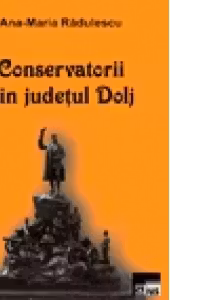 Conservatorii din judetul Dolj intre 1899-1922