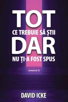 Tot ce trebuie sa stii, dar nu ti-a fost spus. Volumul 1