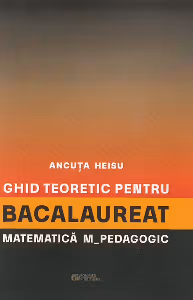 Ghid teoretic pentru bacalaureat. Matematica M_pedagogic