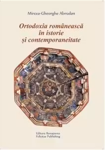 Ortodoxia romaneasca in istorie si contemporaneitate
