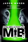Tatal meu a fost un MIB Vol.5