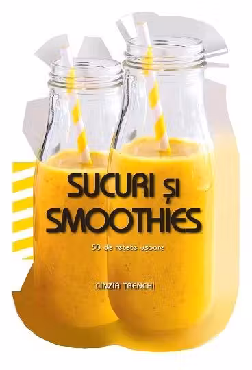 Sucuri și Smoothies. 50 de rețete ușoare