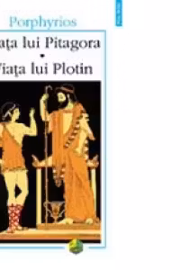 Viata lui Pitagora. Viata lui Plotin