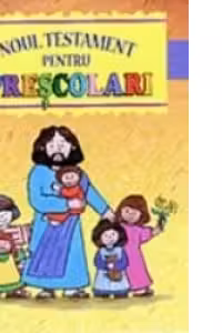 Noul Testament pentru prescolari