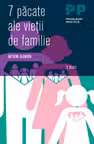 7 păcate ale vieții de familie
