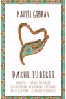 Darul iubirii - Profetul - Nebunul - Nisip si spuma - Gradina Profetului - Portret in penita - Deschizatorul de drumuri