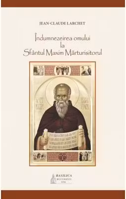 Indumnezeirea omului la Sfantul Maxim Marturisitorul
