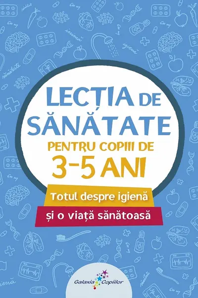 LECTIA DE SANATATE 1-PENTRU COPIII DE  3-5 ANI