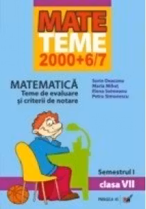 MATEMATICA. TEME DE EVALUARE SI CRITERII DE NOTARE. CLASA A VII-A. SEMESTRUL I