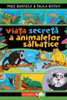Viata secreta a animalelor salbatice