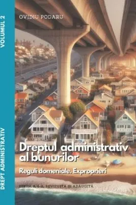 Drept administrativ. Vol. 2 Dreptul administrativ al bunurilor. Editia a 4-a