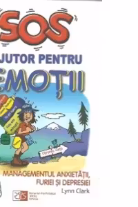 SOS Ajutor pentru emotii. Managementul anxietatii, furiei si depresiei, Editia a II-a