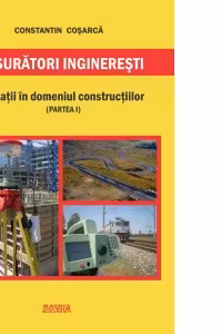 Masuratori ingineresti. Aplicatii in domeniul constructiilor (partea I)
