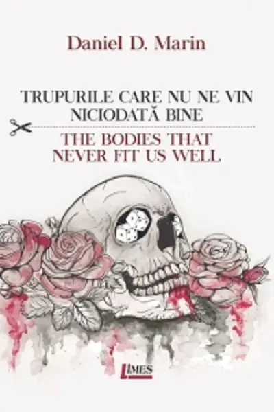 Trupurile care nu ne vin niciodată bine. The bodies that never fit us well