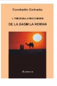Literatura Africii Negre - De la basm la roman (cateva consideratii)