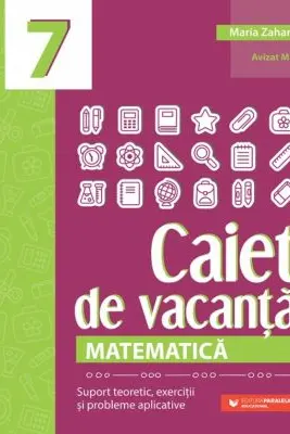 Caiet de vacanta. Matematica - Clasa 7