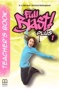 Full Blast Plus 1 Teacher's book - H. Q. Mitchell, Marileni Malkogianni