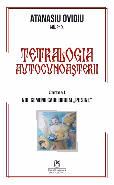 Tetralogia autocunoasterii Cartea 1. Noi, gemenii care biruim “pe sine”