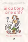 Si cu bona cine sta?