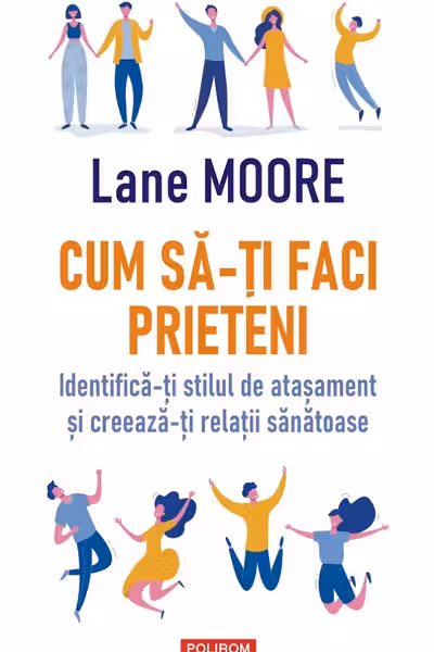 Cum sa-ti faci prieteni