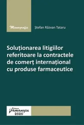 Solutionarea litigiilor referitoare la contractele de comert international cu produse farmaceutice